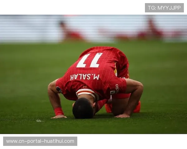 萨拉赫利物浦生涯转折点，斋月体能挑战来袭